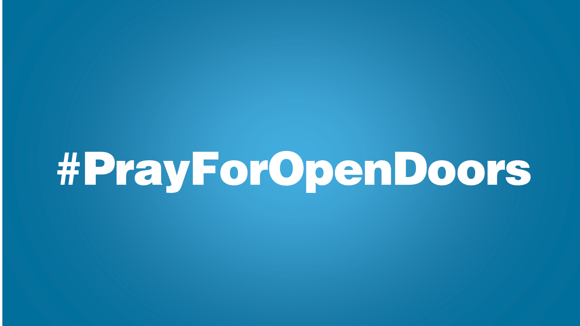 #PrayForOpenDoors