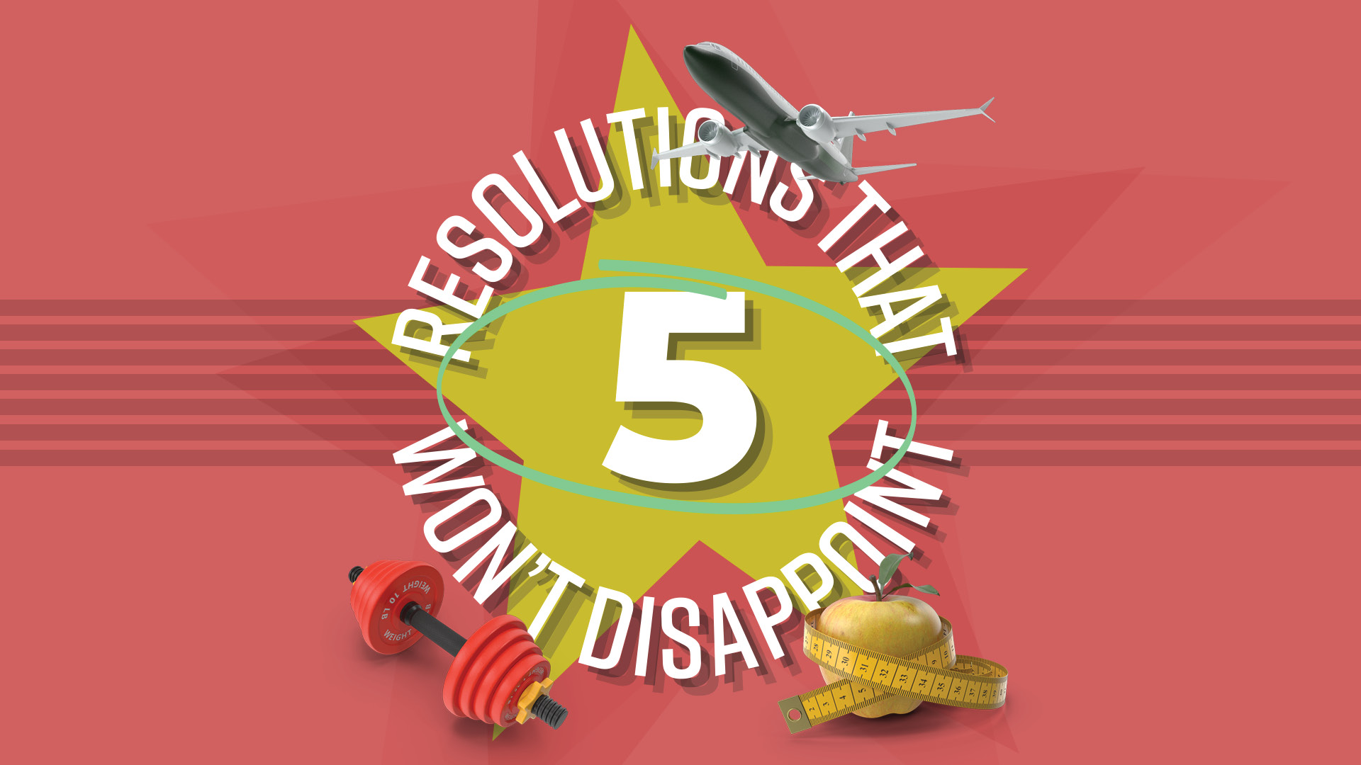 5 Resolutions That Won’t Disappoint You